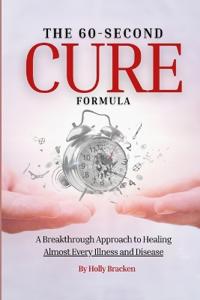 The 60-Second Cure Formula
