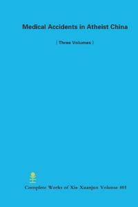 Medical Accidents in Atheist China (Three Volumes)