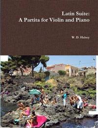 Latin Suite: A Partita for Violin and Piano