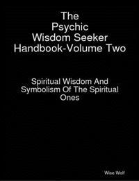 The Psychic Wisdom Seeker Handbook-Volume Two