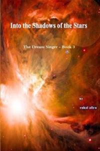 Into The Shadows Of The Stars