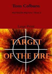 Target of the Fire Large Print