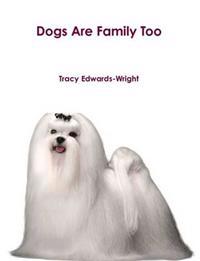 Dogs Are Family Too
