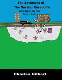 The Adventures of The Nuclear Raccoon's