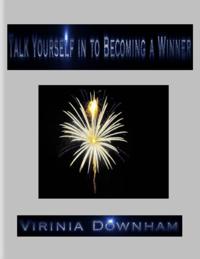 Talk Yourself in to Becoming a Winner