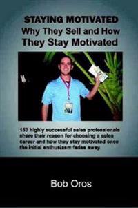 Staying Motivated: Why They Sell and How They Stay Motivated