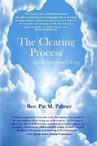 The Clearing Process...for Conscious Living