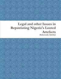 Legal and Other Issues in Repatriating Nigeria's Looted Artefacts