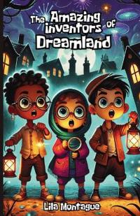 The Amazing Inventors of Dreamland