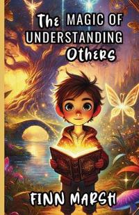 The Magic of Understanding Others