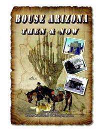 Bouse Arizona Then and Now