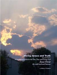 Mercy, Grace and Truth Expanded Edition