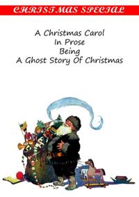 Christmas Carol IN PROSE BEING A Ghost Story of Christmas