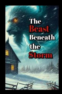 The Beast Beneath the Storm