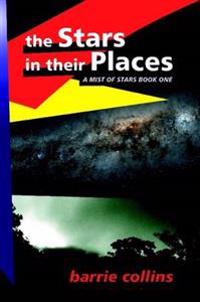 The Stars in Their Places : A Mist of Stars Book One