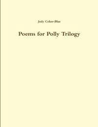 Poems for Polly Trilogy 1