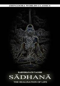 SADHANA THE REALISATION OF LIFE