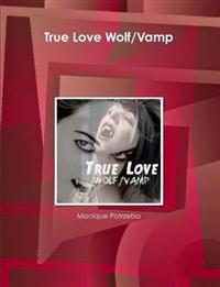 True Love Wolf/Vamp