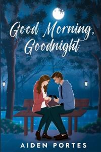 Good morning, Goodnight