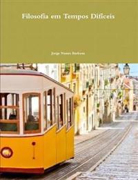 Filosofia Em Tempos Dificeis