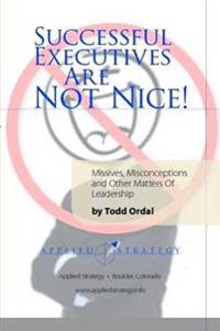 Successful Executives are Not Nice!
