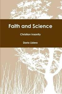 Faith and Science - Christian Insanity