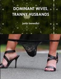 Dominant Wives, Tranny Husbands