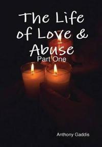 Kirjan kansi "The Life of Love & Abuse: Part One"