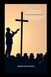 How Can They Hear Without A Preacher?
