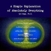 A Simple Explanation of Absolutely Everything