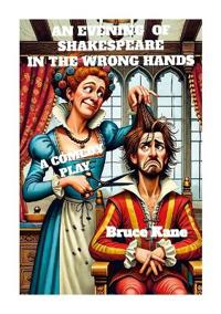An Evening of Shakespeare in the Wrong Hands