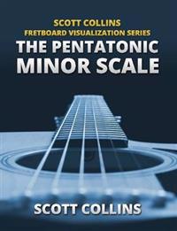 Scott Collins' Fretboard Visualization Series: The Minor Pentatonic Scale