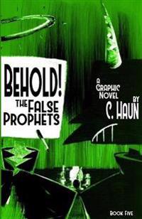 Behold! The False Prophets