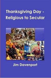 Thanksgiving Day - Religious to Secular