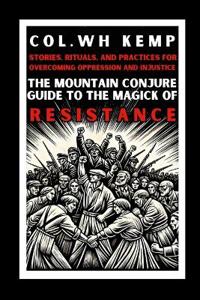 Bokomslag för "The Mountain Conjure Guide to the Magick of Resistance"