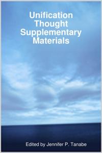Unification Thought Supplementary Materials