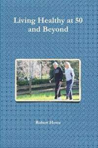 Living Healthy at 50 and Beyond