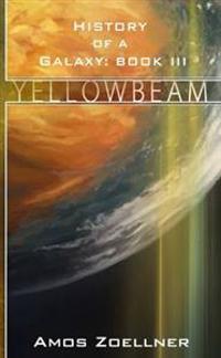 History of a Galaxy: Book III - Yellowbeam