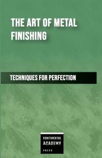 The Art of Metal Finishing - Techniques for Perfection