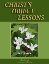 Christ's Object Lessons - Illustrated