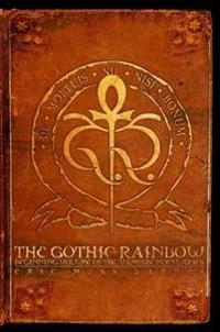 The Gothic Rainbow: Beginning Volume Of The Vampire Noctuaries (Paperback)