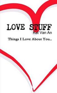 'LOVE STUFF' Things I Love About You...