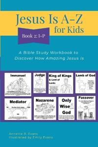 Jesus Is A-Z for Kids Book 2