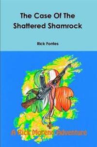 The Case Of The Shattered Shamrock