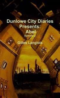 Dunlowe City Diaries Present Abel, Episode 2