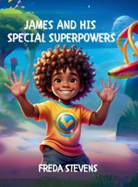 James and His Special Superpowers