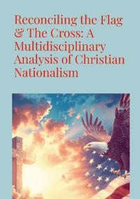 Reconciling the Flag & the Cross