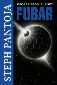 Escape From Planet Fubar