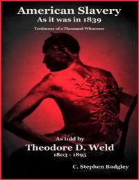 American Slavery As It Was in 1839 - Testimony of a Thousand Witnesses