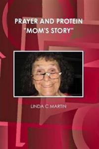 PRAYER AND PROTEIN "MOM'S STORY"